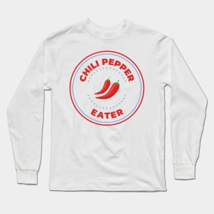 Chili pepper eater Long Sleeve T-Shirt